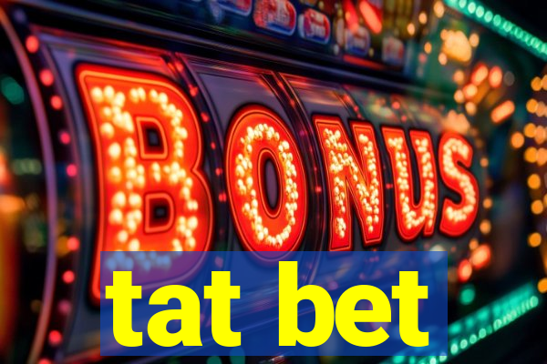 tat bet
